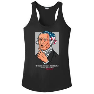 If You're Not First You're Last Probably George Washington Ladies PosiCharge Competitor Racerback Tank