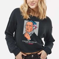 If You're Not First You're Last Probably George Washington Cropped Pullover Crew