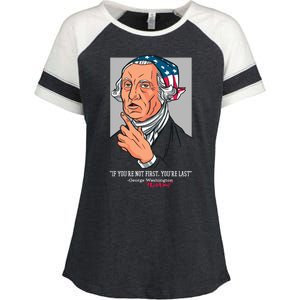 If You're Not First You're Last Probably George Washington Enza Ladies Jersey Colorblock Tee