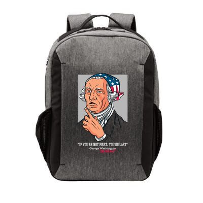 If You're Not First You're Last Probably George Washington Vector Backpack