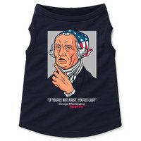 If You're Not First You're Last Probably George Washington Doggie Tank
