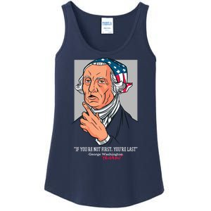 If You're Not First You're Last Probably George Washington Ladies Essential Tank