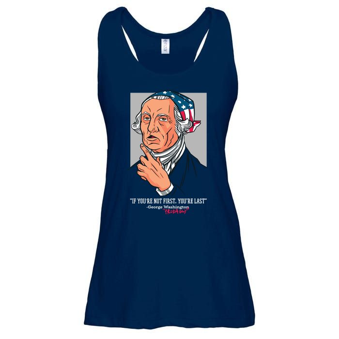 If You're Not First You're Last Probably George Washington Ladies Essential Flowy Tank