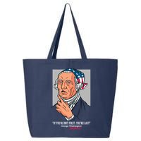 If You're Not First You're Last Probably George Washington 25L Jumbo Tote