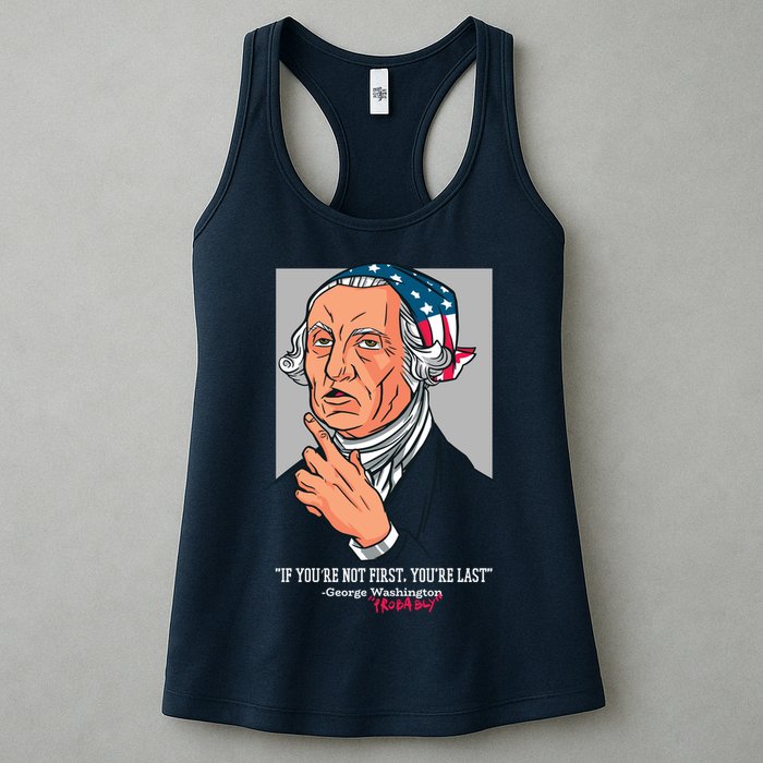 If You're Not First You're Last Probably George Washington Womens Tank Top