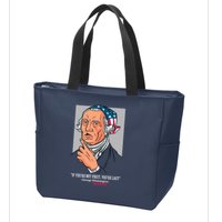 If You're Not First You're Last Probably George Washington Zip Tote Bag