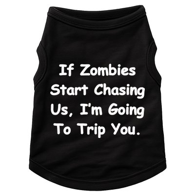 If Zombies Chase Us I'm Tripping You Doggie Tank