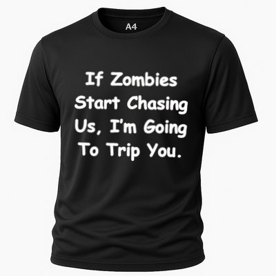 If Zombies Chase Us I'm Tripping You Performance Shirt