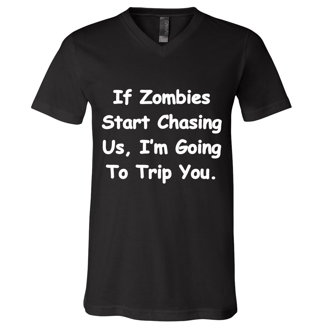 If Zombies Chase Us I'm Tripping You V-Neck T-Shirt