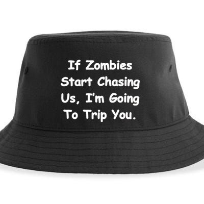 If Zombies Chase Us I'm Tripping You Sustainable Bucket Hat