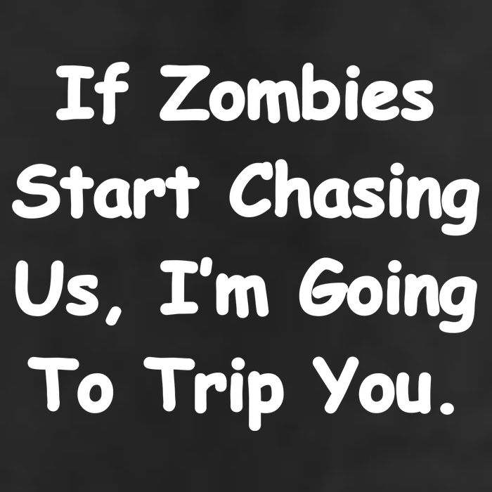If Zombies Chase Us I'm Tripping You Beanie