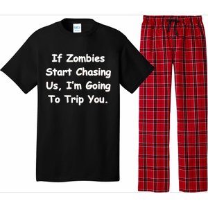 If Zombies Chase Us I'm Tripping You Pajama Set