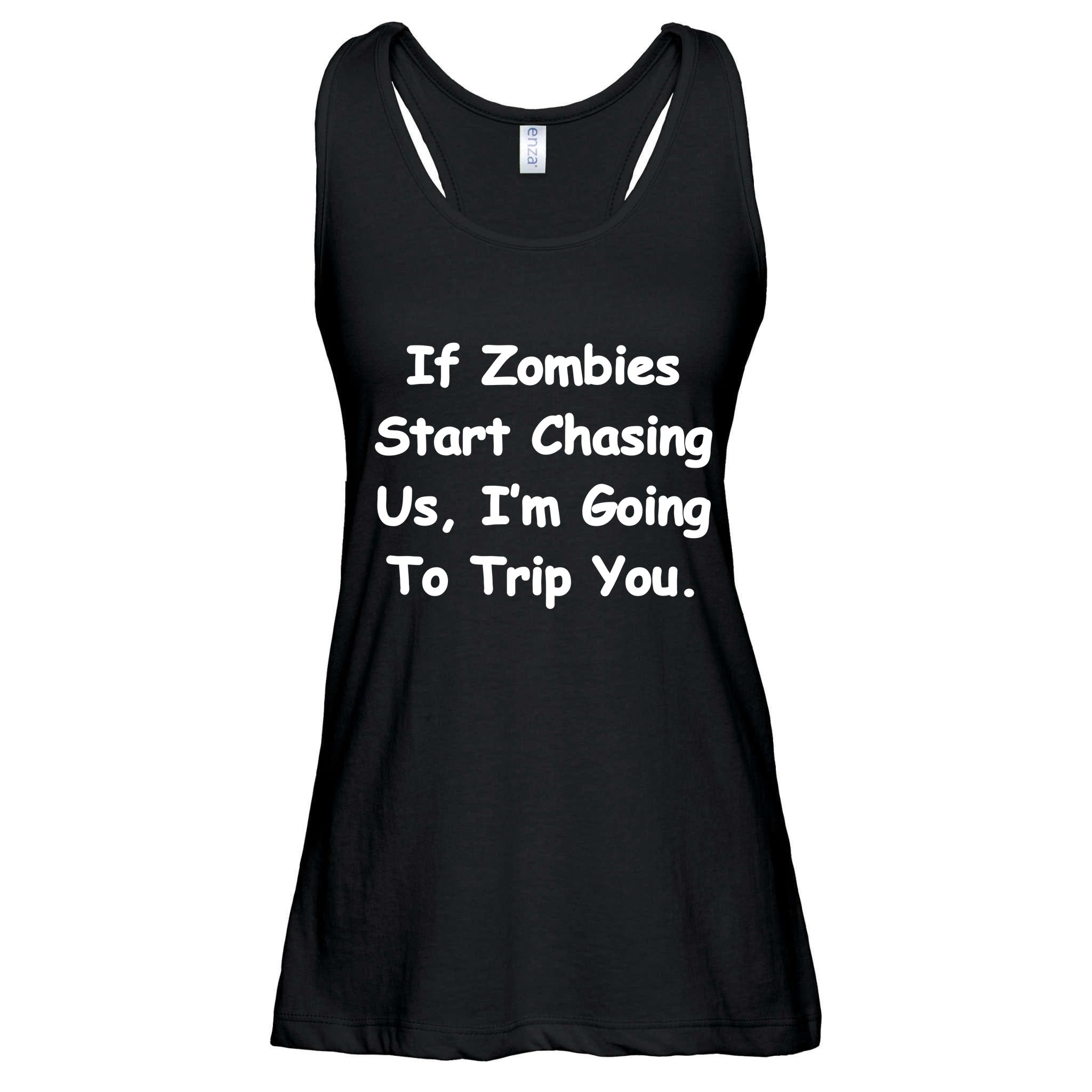 If Zombies Chase Us I'm Tripping You Ladies Essential Flowy Tank