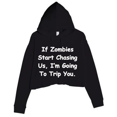 If Zombies Chase Us I'm Tripping You Crop Fleece Hoodie
