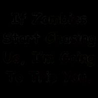 If Zombies Chase Us I'm Tripping You 16oz Travel Tumbler