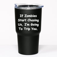 If Zombies Chase Us I'm Tripping You Tumbler