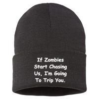If Zombies Chase Us I'm Tripping You Sustainable Knit Beanie
