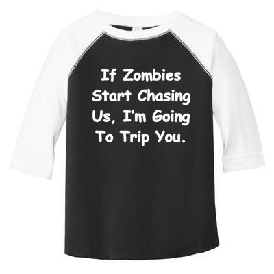 If Zombies Chase Us I'm Tripping You Toddler Fine Jersey T-Shirt