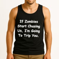 If Zombies Chase Us I'm Tripping You Tank Top