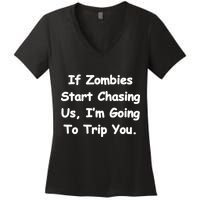 If Zombies Chase Us I'm Tripping You Women's V-Neck T-Shirt