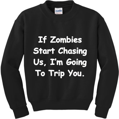 If Zombies Chase Us I'm Tripping You Kids Sweatshirt