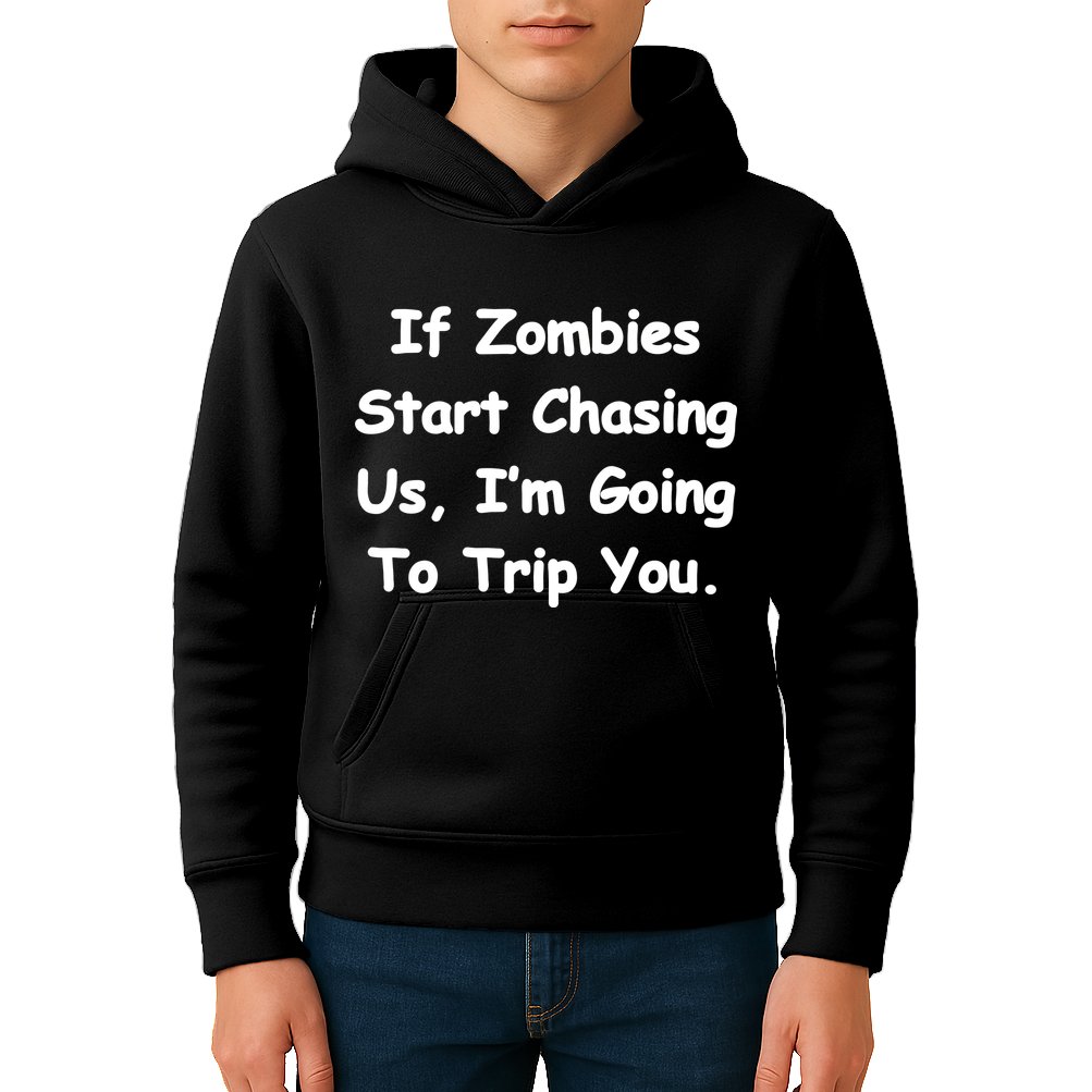 If Zombies Chase Us I'm Tripping You Kids Hoodie