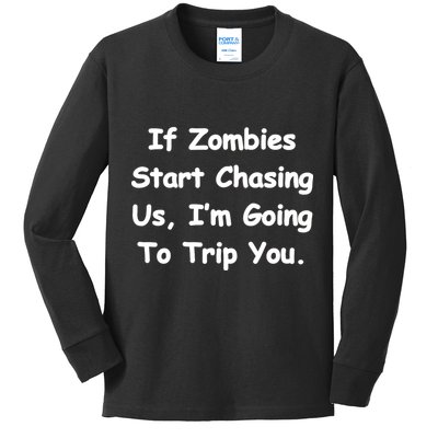 If Zombies Chase Us I'm Tripping You Kids Long Sleeve Shirt