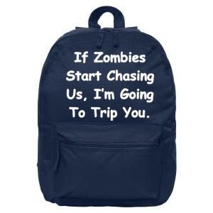 If Zombies Chase Us I'm Tripping You 16 in Basic Backpack