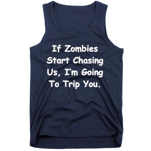 If Zombies Chase Us I'm Tripping You Tank Top