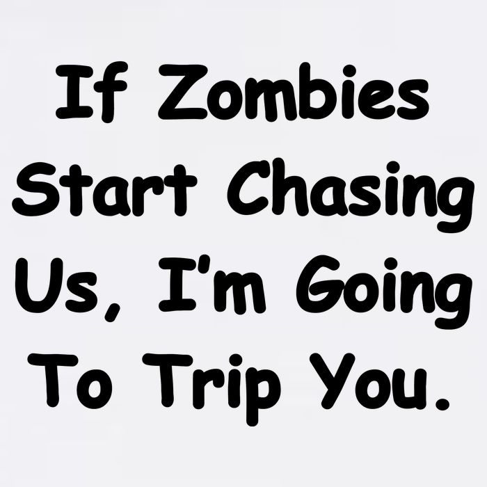 If Zombies Chase Us I'm Tripping You Garment-Dyed Sweatshirt