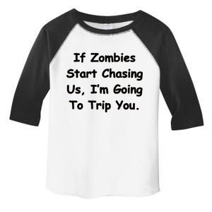 If Zombies Chase Us I'm Tripping You Toddler Fine Jersey T-Shirt