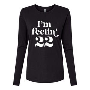 I'm Feeling 22 Birthday One Year Older Womens Cotton Relaxed Long Sleeve T-Shirt