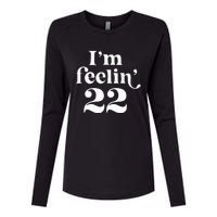 I'm Feeling 22 Birthday One Year Older Womens Cotton Relaxed Long Sleeve T-Shirt