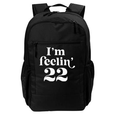 I'm Feeling 22 Birthday One Year Older Daily Commute Backpack