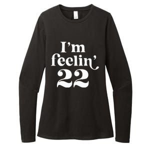 I'm Feeling 22 Birthday One Year Older Womens CVC Long Sleeve Shirt