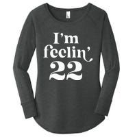 I'm Feeling 22 Birthday One Year Older Women's Perfect Tri Tunic Long Sleeve Shirt