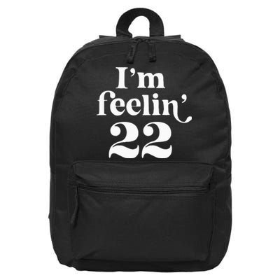 I'm Feeling 22 Birthday One Year Older 16 in Basic Backpack