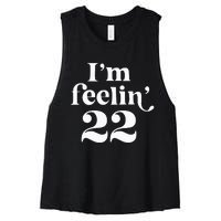 I'm Feeling 22 Birthday One Year Older Women's Racerback Cropped Tank