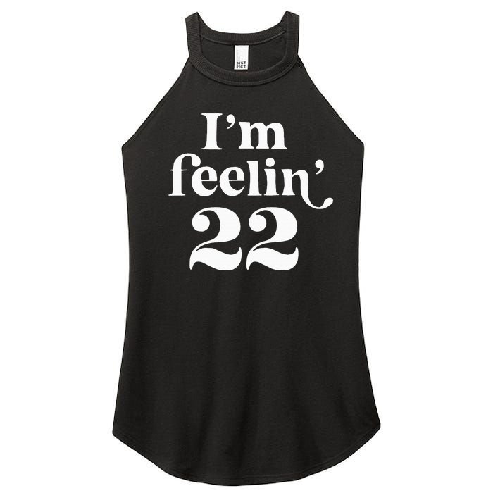 I'm Feeling 22 Birthday One Year Older Women's Perfect Tri Rocker Tank