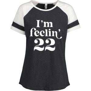 I'm Feeling 22 Birthday One Year Older Enza Ladies Jersey Colorblock Tee