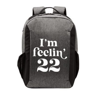 I'm Feeling 22 Birthday One Year Older Vector Backpack