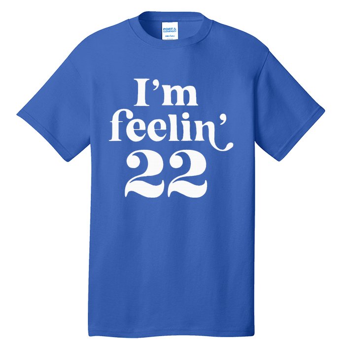 IM Feeling 22 Tall T-Shirt