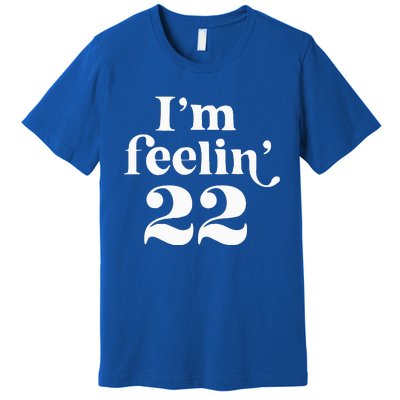 IM Feeling 22 Premium T-Shirt