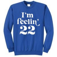 IM Feeling 22 Tall Sweatshirt