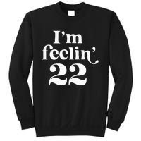 I'm Feeling 22 Sweatshirt