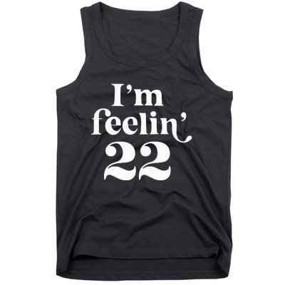 I'm Feeling 22 Tank Top