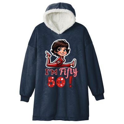 I’M Fifty 50 Sally O’Malley Kick Splits Lady Birthday Hooded Wearable Blanket