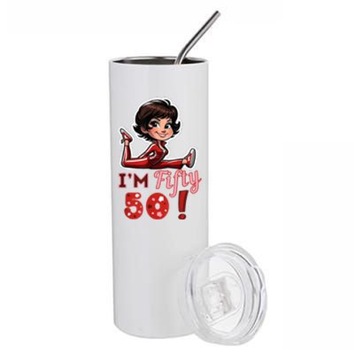 I’M Fifty 50 Sally O’Malley Kick Splits Lady Birthday Stainless Steel Tumbler