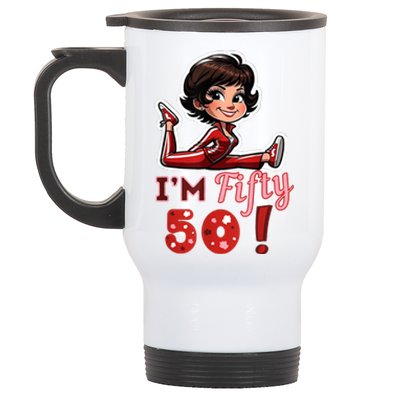 I’M Fifty 50 Sally O’Malley Kick Splits Lady Birthday Stainless Steel Travel Mug