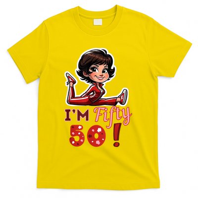I’M Fifty 50 Sally O’Malley Kick Splits Lady Birthday T-Shirt